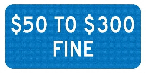 NMC - "$50 To $300 Fine", 12" Wide x 6" High, Aluminum No Parking & Tow Away Signs - 0.063" Thick, White on Blue, Rectangle, Post Mount - Makers Industrial Supply