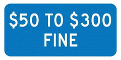 NMC - "$50 To $300 Fine", 12" Wide x 6" High, Aluminum No Parking & Tow Away Signs - 0.04" Thick, White on Blue, Rectangle, Post Mount - Makers Industrial Supply