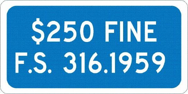 NMC - "$250 Fine F.S. 316.1959", 12" Wide x 6" High, Aluminum No Parking & Tow Away Signs - 0.04" Thick, White on Blue, Rectangle, Post Mount - Makers Industrial Supply