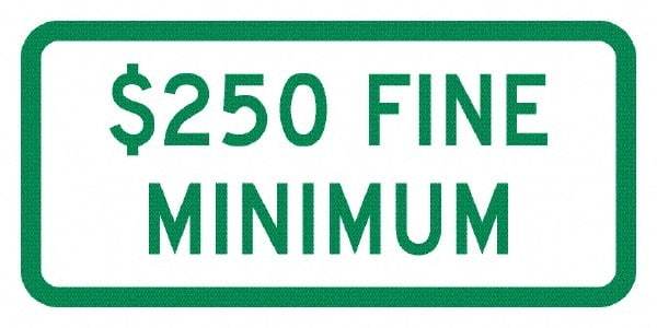 NMC - "Minimum Fine $250", 12" Wide x 6" High, Aluminum No Parking & Tow Away Signs - 0.063" Thick, Green on White, Rectangle, Post Mount - Makers Industrial Supply