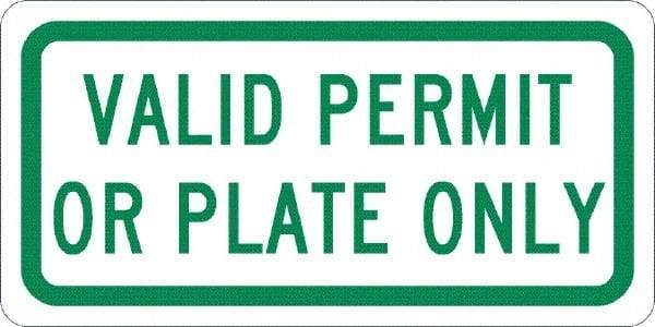 NMC - "Valid Permit Or Plate Only", 12" Wide x 6" High, Aluminum No Parking & Tow Away Signs - 0.08" Thick, Green on White, Engineer Grade Reflectivity, Rectangle, Post Mount - Makers Industrial Supply