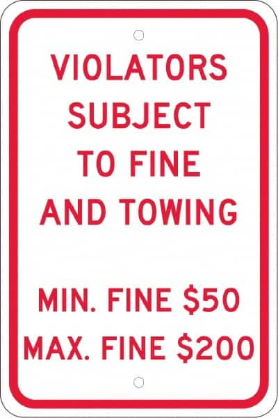 NMC - "Violators Subject To Fine And Towing, Min. Fine $50 Max Fine $200", 12" Wide x 18" High, Aluminum Reserved Parking Signs - 0.08" Thick, Red on White, Engineer Grade Reflectivity, Rectangle, Post Mount - Makers Industrial Supply