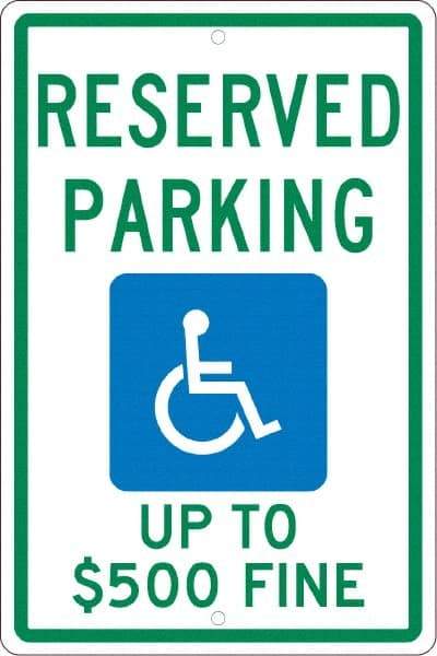 NMC - "Reserved Parking Up To $500 Fine", "Handicap Symbol", 12" Wide x 18" High, Aluminum ADA Signs - 0.063" Thick, Green & Blue on White, Rectangle, Post Mount - Makers Industrial Supply