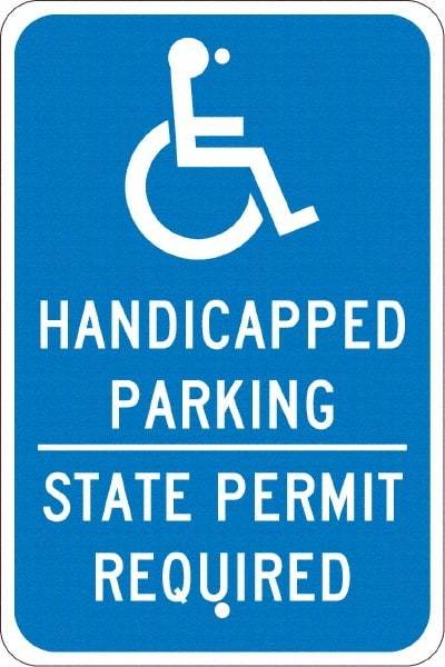 NMC - "Handicapped Parking State Permit Required", "Handicap Symbol", 12" Wide x 18" High, Aluminum ADA Signs - 0.08" Thick, White on Blue, Engineer Grade Reflectivity, Rectangle, Post Mount - Makers Industrial Supply