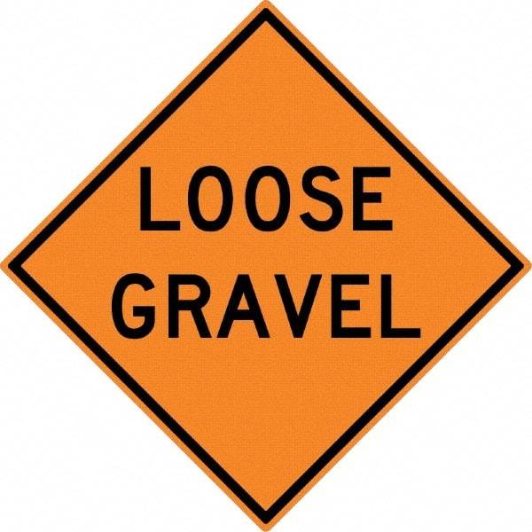 NMC - "Loose Gravel", 30" Wide x 30" High, Aluminum Construction Roadway Signs - 0.08" Thick, Black on Orange, High Intensity Reflectivity, Diamond, Post Mount - Makers Industrial Supply