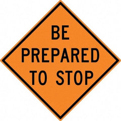 NMC - "Be Prepared to Stop", 30" Wide x 30" High, Aluminum Construction Roadway Signs - 0.08" Thick, Black on Orange, High Intensity Reflectivity, Diamond, Post Mount - Makers Industrial Supply