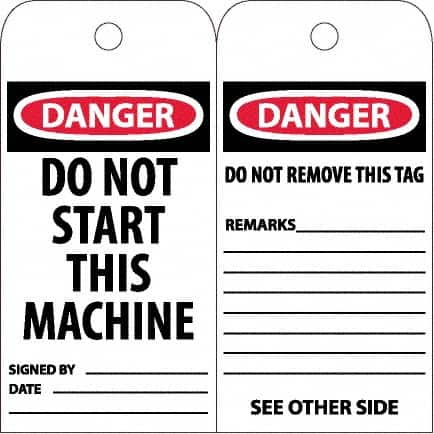 NMC - 6" High x 3" Long, DANGER - DO NOT START THIS MACHINE, English Safety & Facility Accident Prevention Tag - Tag Header: Danger, 2 Sides, White Poly - Makers Industrial Supply