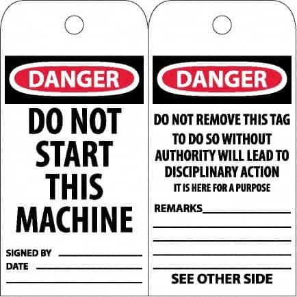 NMC - 6" High x 3" Long, DANGER - DO NOT START THIS MACHINE, English Safety & Facility Accident Prevention Tag - Tag Header: Danger, 2 Sides, White Unrippable Vinyl - Makers Industrial Supply