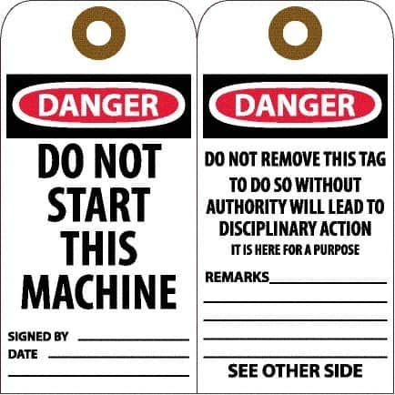 NMC - 6" High x 3" Long, DANGER - DO NOT START THIS MACHINE, English Safety & Facility Accident Prevention Tag - Tag Header: Danger, 2 Sides, White Unrippable Vinyl - Makers Industrial Supply