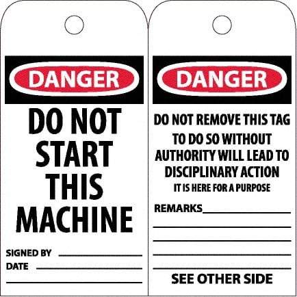 NMC - 6" High x 3" Long, DANGER - DO NOT START THIS MACHINE, English Safety & Facility Accident Prevention Tag - Tag Header: Danger, 2 Sides, White Poly - Makers Industrial Supply