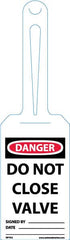 NMC - 11-1/4" High x 3-1/4" Long, DANGER - DO NOT CLOSE VALVE, English Safety & Facility Tag - Tag Header: Danger, 1 Side, White Unrippable Vinyl - Makers Industrial Supply