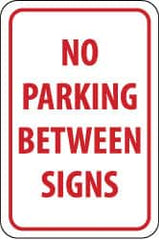 NMC - "No Parking Between Signs", 12" Wide x 18" High, Aluminum No Parking & Tow Away Signs - 0.063" Thick, Red on White, Rectangle, Post Mount - Makers Industrial Supply