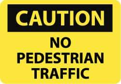 NMC - "Caution - No Pedestrian Traffic", 10" Long x 14" Wide, Aluminum Safety Sign - Rectangle, 0.04" Thick, Use for Accident Prevention - Makers Industrial Supply