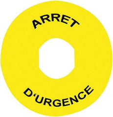 Schneider Electric - Round, Legend Plate - Arret D'Urgence - Yellow Background, Black Letters, 90mm Overall Diameter - Makers Industrial Supply