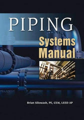 McGraw-Hill - PIPING SYSTEMS MANUAL Handbook, 1st Edition - by Brian Silowash, McGraw-Hill, 2009 - Makers Industrial Supply