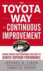 McGraw-Hill - TOYOTA WAY TO CONTINUOUS IMPROVEMENT Handbook, 1st Edition - by Jeffrey Liker & James K. Franz, McGraw-Hill, 2011 - Makers Industrial Supply