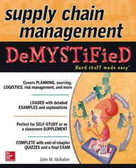 McGraw-Hill - SUPPLY CHAIN MANAGEMENT DEMYSTIFIED Handbook, 1st Edition - by John M. McKeller, McGraw-Hill, 2014 - Makers Industrial Supply