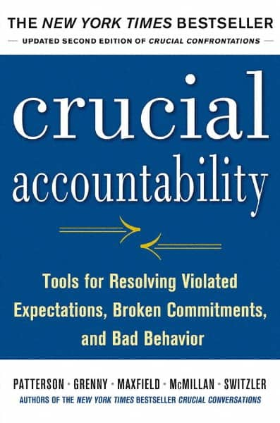 McGraw-Hill - CRUCIAL ACCOUNTABILITY Handbook, 2nd Edition - by Kerry Patterson, Ron McMillan, David Maxfield & Al Switzler, McGraw-Hill, 2013 - Makers Industrial Supply