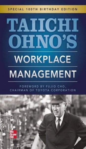 McGraw-Hill - TAIICHI OHNOS WORKPLACE MANAGEMENT Handbook, 1st Edition - by Taiichi Ohno, McGraw-Hill, 2012 - Makers Industrial Supply