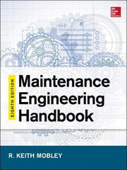 McGraw-Hill - MAINTENANCE ENGINEERING HANDBOOK - by Keith Mobley, Lindley Higgins & Darrin Wikoff, McGraw-Hill, 2014 - Makers Industrial Supply