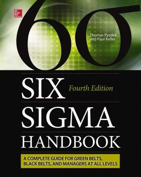 McGraw-Hill - SIX SIGMA HANDBOOK - by Paul Keller & Thomas Pyzdek, McGraw-Hill, 2014 - Makers Industrial Supply