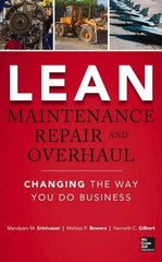 McGraw-Hill - LEAN MAINTENANCE REPAIR AND OVERHAUL Handbook, 1st Edition - by Kenneth Gilbert, Mandyam Srinivasan & Melissa R. Bowers, McGraw-Hill, 2014 - Makers Industrial Supply