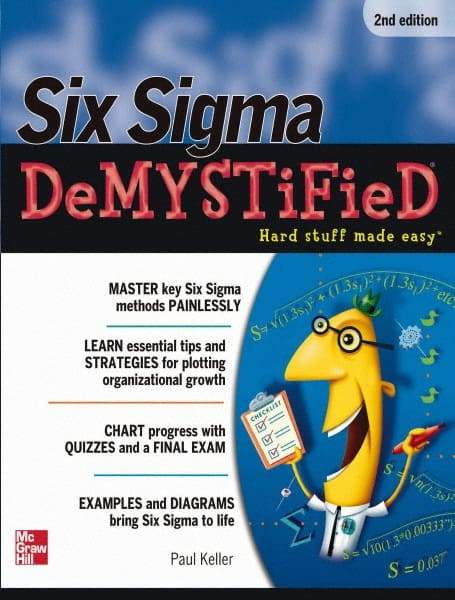 McGraw-Hill - SIX SIGMA DEMYSTIFIED Handbook, 2nd Edition - by Paul Keller, McGraw-Hill, 2011 - Makers Industrial Supply