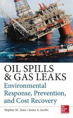 McGraw-Hill - OIL SPILL AND GAS LEAK EMERGENCY RESPONSE AND PREVENTION Handbook, 1st Edition - by Stephen Testa & James Jacobs, McGraw-Hill, 2014 - Makers Industrial Supply