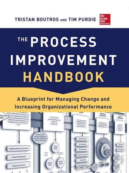 McGraw-Hill - PROCESS IMPROVEMENT HANDBOOK - by Tristan Boutros & Tim Purdie, McGraw-Hill, 2013 - Makers Industrial Supply