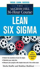 McGraw-Hill - MCGRAW-HILL 36-HOUR COURSE LEAN SIX SIGMA Handbook, 1st Edition - by Shahbaz Shahbazi & Sheila Shaffie, McGraw-Hill, 2012 - Makers Industrial Supply