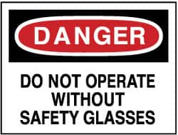 NMC - "Danger - Do Not Operate without Safety Glasses", 10" Long x 14" Wide, Pressure-Sensitive Vinyl Safety Sign - Rectangle, 0.004" Thick, Use for Accident Prevention - Makers Industrial Supply