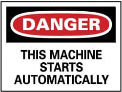 NMC - "Danger - This Machine Starts Automatically", 10" Long x 14" Wide, Pressure-Sensitive Vinyl Safety Sign - Rectangle, 0.004" Thick, Use for Accident Prevention - Makers Industrial Supply