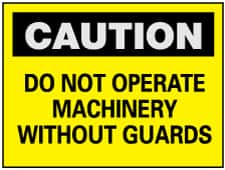 NMC - "Caution - Do Not Operate Machinery without Guards", 10" Long x 14" Wide, Pressure-Sensitive Vinyl Safety Sign - Rectangle, 0.004" Thick, Use for Accident Prevention - Makers Industrial Supply