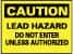 NMC - "Caution - Lead Hazard - Do Not Enter Unless Authorized", 10" Long x 14" Wide, Aluminum Safety Sign - Rectangle, 0.04" Thick, Use for Security & Admittance - Makers Industrial Supply