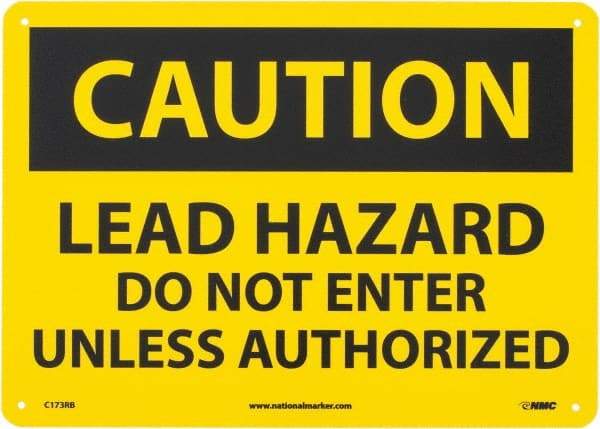 NMC - "Caution - Lead Hazard - Do Not Enter Unless Authorized", 10" Long x 14" Wide, Rigid Plastic Safety Sign - Rectangle, 0.05" Thick, Use for Security & Admittance - Makers Industrial Supply