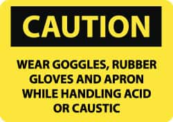 NMC - "Caution - Wear Goggles, Rubber Gloves and Apron While Handling Acid or Caustic", 10" Long x 14" Wide, Rigid Plastic Safety Sign - Rectangle, 0.05" Thick, Use for Accident Prevention - Makers Industrial Supply