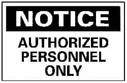 NMC - "Notice - Authorized Personnel Only", 10" Long x 14" Wide, Aluminum Safety Sign - Rectangle, 0.04" Thick, Use for Security & Admittance - Makers Industrial Supply