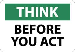 NMC - "Think Before You Act", 10" Long x 14" Wide, Pressure-Sensitive Vinyl Safety Sign - Rectangle, 0.004" Thick, Use for Accident Prevention - Makers Industrial Supply