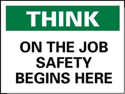 NMC - "Think - On the Job Safety Begins Here", 10" Long x 14" Wide, Rigid Plastic Safety Sign - Rectangle, 0.05" Thick, Use for Accident Prevention - Makers Industrial Supply