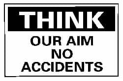 NMC - "Think - Our Aim - No Accidents", 10" Long x 14" Wide, Aluminum Safety Sign - Rectangle, 0.04" Thick, Use for Accident Prevention - Makers Industrial Supply