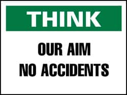 NMC - "Think - Our Aim - No Accidents", 10" Long x 14" Wide, Pressure-Sensitive Vinyl Safety Sign - Rectangle, 0.004" Thick, Use for Accident Prevention - Makers Industrial Supply