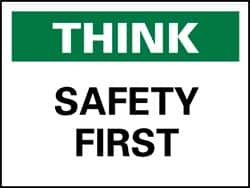 NMC - "Think - Safety First", 10" Long x 14" Wide, Rigid Plastic Safety Sign - Rectangle, 0.05" Thick, Use for Accident Prevention - Makers Industrial Supply