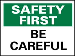 NMC - "Safety First - Be Careful", 10" Long x 14" Wide, Rigid Plastic Safety Sign - Rectangle, 0.05" Thick, Use for Accident Prevention - Makers Industrial Supply