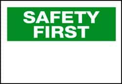 NMC - "Safety First", 10" Long x 14" Wide, Rigid Plastic Safety Sign - Rectangle, 0.05" Thick, Use for Accident Prevention - Makers Industrial Supply