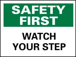 NMC - "Safety First - Watch Your Step", 10" Long x 14" Wide, Pressure-Sensitive Vinyl Safety Sign - Rectangle, 0.004" Thick, Use for Accident Prevention - Makers Industrial Supply