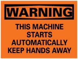 NMC - "Warning - This Machine Starts Automatically", 10" Long x 14" Wide, Pressure-Sensitive Vinyl Safety Sign - Rectangle, 0.004" Thick, Use for Accident Prevention - Makers Industrial Supply