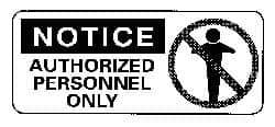 NMC - "Notice - Authorized Personnel Only", 7" Long x 17" Wide, Rigid Plastic Safety Sign - Rectangle, 0.05" Thick, Use for Security & Admittance - Makers Industrial Supply