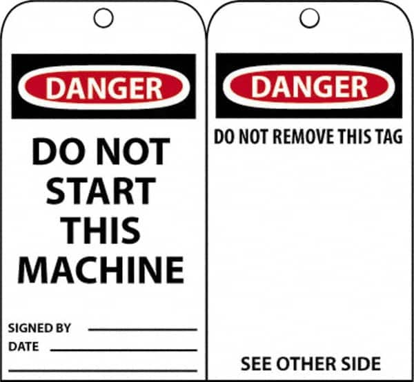 NMC - 3" High x 6" Long, DANGER - DO NOT START THIS MACHINE, English Safety & Facility Accident Prevention Tag - Tag Header: Danger, 2 Sides, Black, Red & White Unrippable Vinyl - Makers Industrial Supply