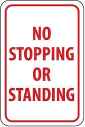 NMC - "No Stopping or Standing", 12" Wide x 18" High, Aluminum Parking Lot Traffic Signs - 0.04" Thick, Red on White, Rectangle, Wall Mount - Makers Industrial Supply