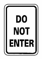 NMC - "Do Not Enter", 12" Wide x 18" High, Aluminum Parking Lot Traffic Signs - 0.063" Thick, Black on White, Rectangle, Post Mount - Makers Industrial Supply